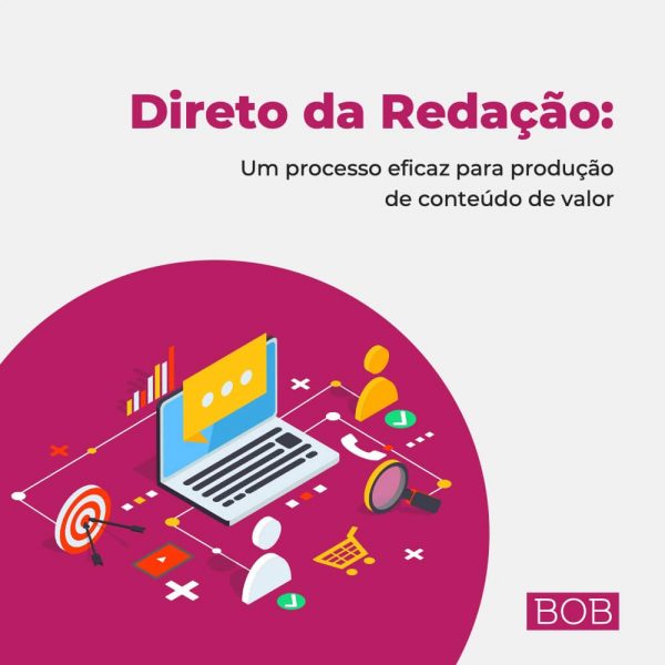 Direto da Redação: Um processo eficaz para produção de conteúdo de valor
